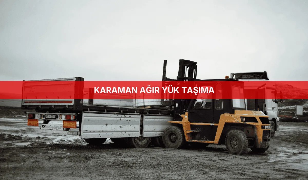 Karaman Ağır Yük Taşıma