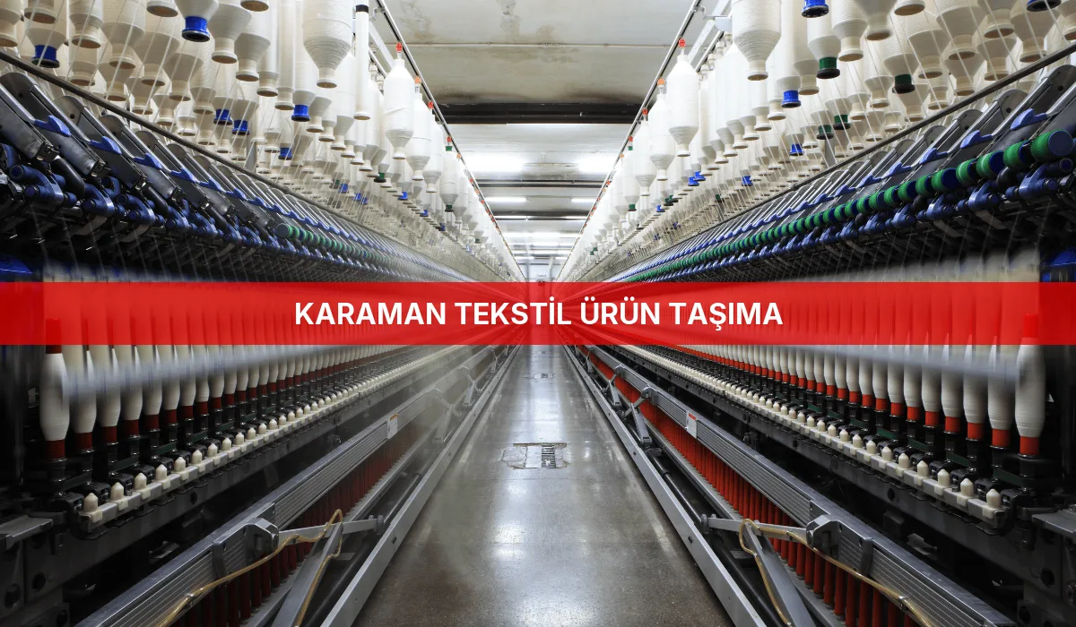 Karaman Tekstil Ürün Taşıma